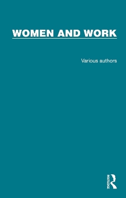 Routledge Library Editions: Women and Work