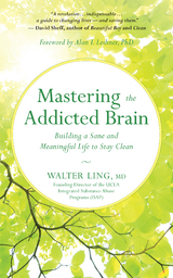 Mastering the Addicted Brain - Walter Ling