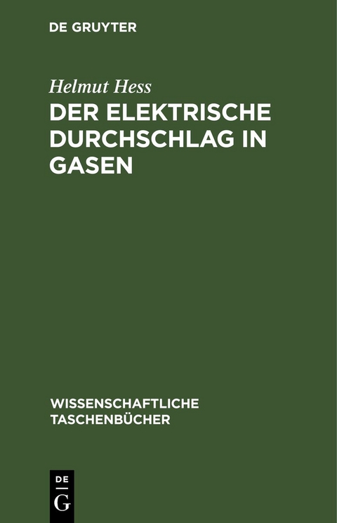 Der elektrische Durchschlag in Gasen - Helmut Hess