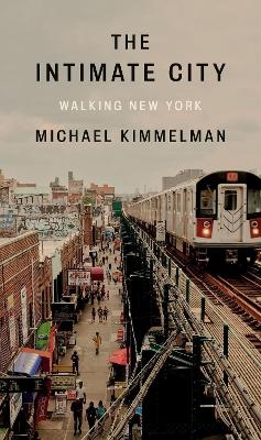The Intimate City - Michael Kimmelman