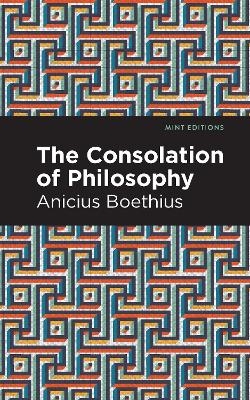 The Consolation of Philosophy - Ancius Boethius
