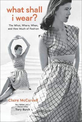 What Shall I Wear? - Claire McCardell