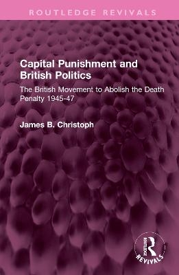 Capital Punishment and British Politics