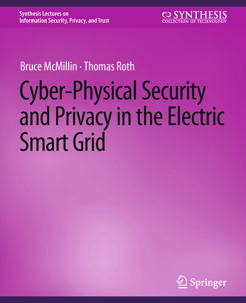 Cyber-Physical Security and Privacy in the Electric Smart Grid - Bruce McMillin, Thomas Roth
