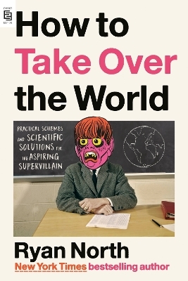 How to Take Over the World - Ryan North
