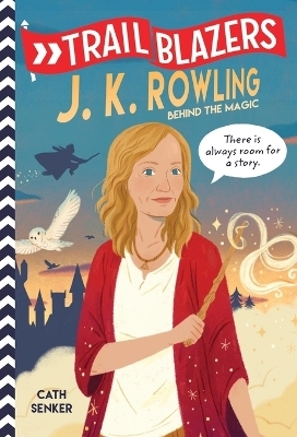 Trailblazers: J.K. Rowling - Cath Senker