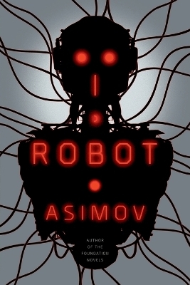 I, Robot - Isaac Asimov