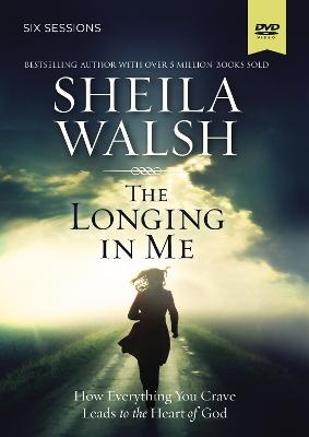 The Longing in Me Video Study - Sheila Walsh