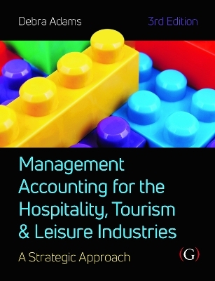Management Accounting for the Hospitality, Tourism and Leisure Industries 3rd edition - Debra Adams