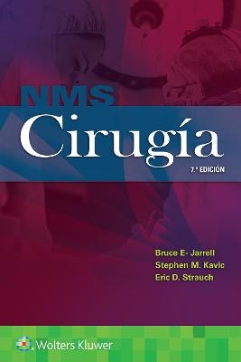 NMS Cirug&iacute;a - Bruce Jarrell, Eric D. Strauch, Dr. Stephen M. Kavic