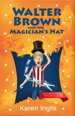 Walter Brown and the Magician's Hat - Karen Inglis