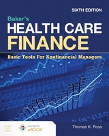 Baker's Health Care Finance: Basic Tools for Nonfinancial Managers - Ross, Thomas K.