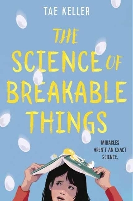 Science of Breakable Things - Tae Keller