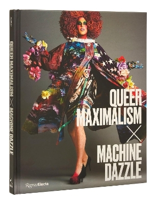 Queer Maximalism x Machine Dazzle - Elissa Auther, Justin Vivian Bond