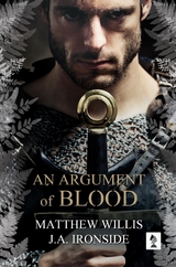An Argument of Blood - Matthew Willis, J.A Ironside