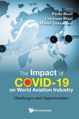Impact Of Covid-19 On World Aviation Industry, The: Challenges And Opportunities - 