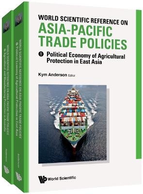 World Scientific Reference On Asia-pacific Trade Policies (In 2 Volumes) - 