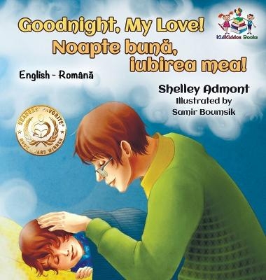 Goodnight, My Love! (English Romanian Children's Book) -  Admont  Shelley