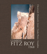Climbing Fitz Roy, 1968 - Yvon Chouinard, Dick Dorworth, Chris Jones, Lito Tejada-Flores, Doug Tompkins
