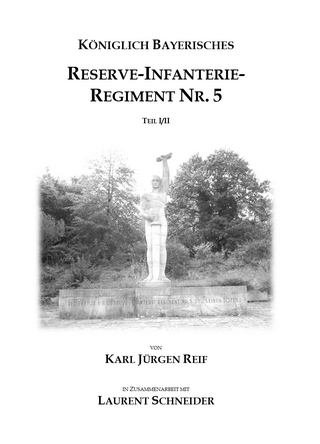 Königlich Bayerisches Reserve-Infanterie-Regiment Nr. 5, Teil 1