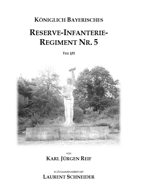 K&ouml;niglich Bayerisches Reserve-Infanterie-Regiment Nr. 5, Teil 1 - Karl J&uuml;rgen Reif