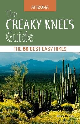 The Creaky Knees Guide Arizona - Bruce Grubbs