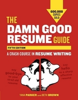 The Damn Good Resume Guide, Fifth Edition - Parker, Yana; Brown, Beth