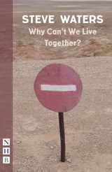 Why Can't We Live Together? -  Steve Waters