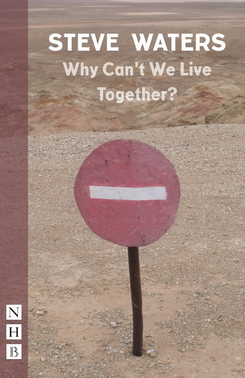 Why Can't We Live Together? -  Steve Waters