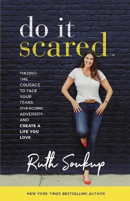 Do It Scared - Ruth Soukup