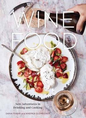Wine Food - Dana Frank, Andrea Slonecker