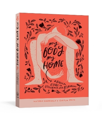 My Body, My Home - Victoria Emanuela, Caitlin Metz