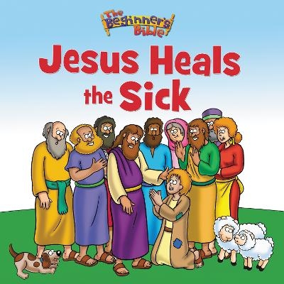The Beginner's Bible Jesus Heals the Sick -  The Beginner's Bible