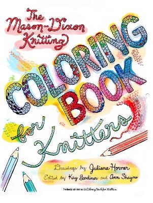 The Mason-Dixon Knitting Coloring Book for Knitters - Kay Gardiner, Ann Shayne