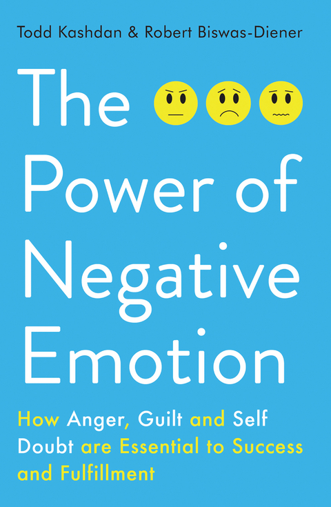Power of Negative Emotion -  Robert Biswas-Diener,  Todd Kashdan