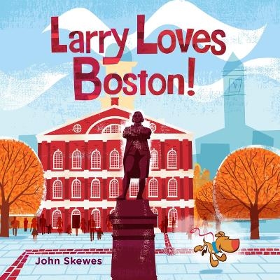 Larry Loves Boston! - John Skewes