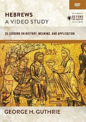 Hebrews, A Video Study - George H. Guthrie