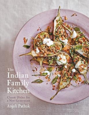 The Indian Family Kitchen - Anjali Pathak