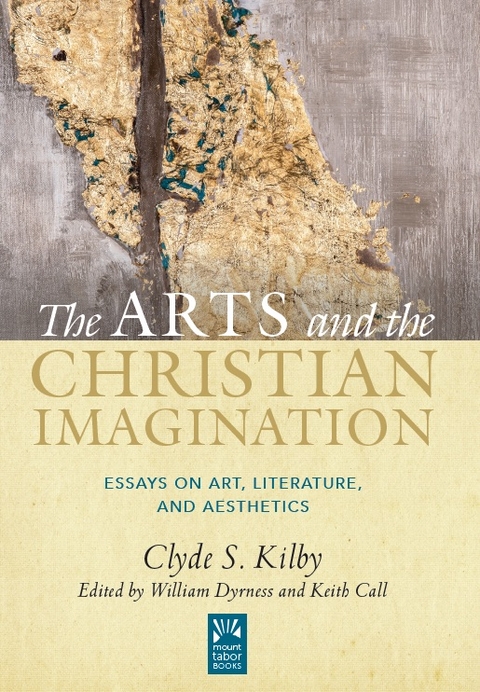 The Arts and the Christian Imagination - Clyde S. Kilby