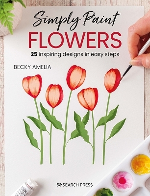 Simply Paint Flowers - Becky Amelia