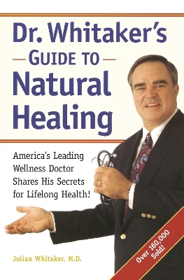 Dr. Whitaker's Guide to Natural Healing - Julian Whitaker, Michael T. Murray