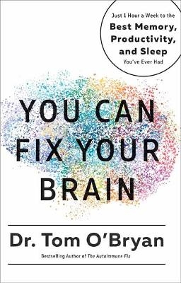 You Can Fix Your Brain - Tom O'Bryan