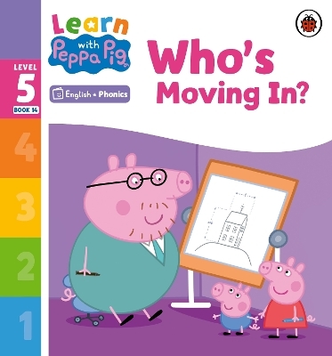 Learn with Peppa Phonics Level 5 Book 14 &ndash; Who's Moving In? (Phonics Reader) -  Peppa Pig