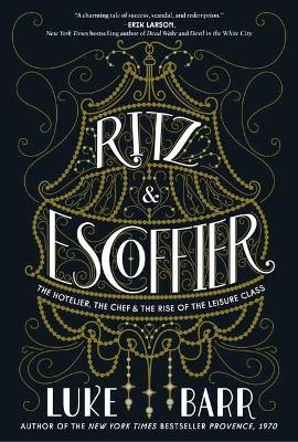 Ritz and Escoffier - Luke Barr