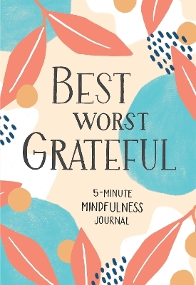 Best Worst Grateful -  Spruce Books