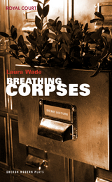 Breathing Corpses -  Laura Wade