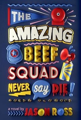 The Amazing Beef Squad: Never Say Die!