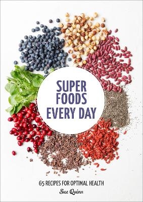 Super Foods Every Day - Sue Quinn
