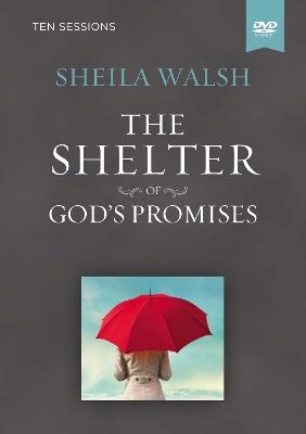 The Shelter of God's Promises Video Study - Sheila Walsh