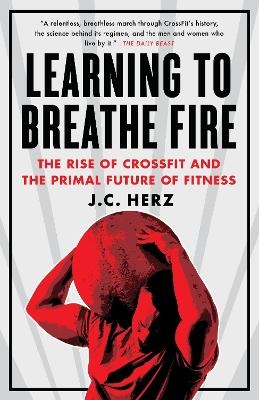 Learning to Breathe Fire - J.C. Herz